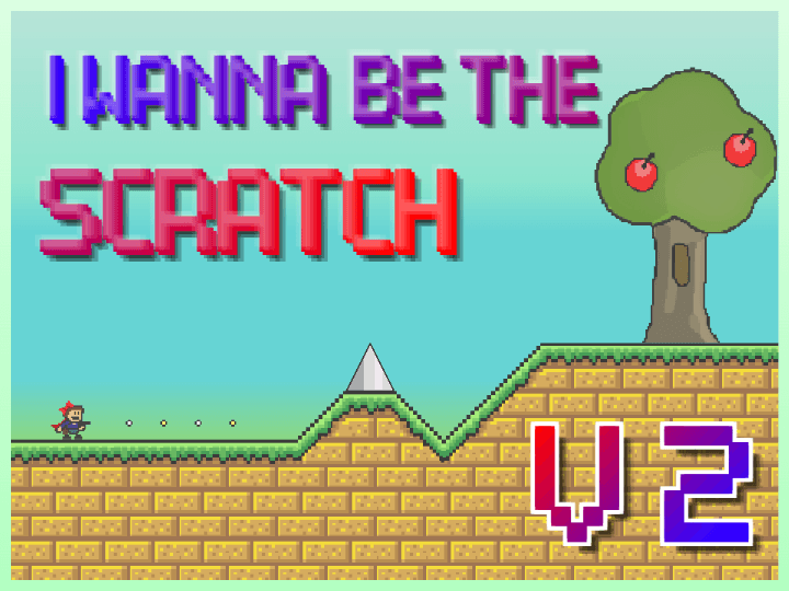I Wanna Be the Scratch 2 alpha 0.8.4